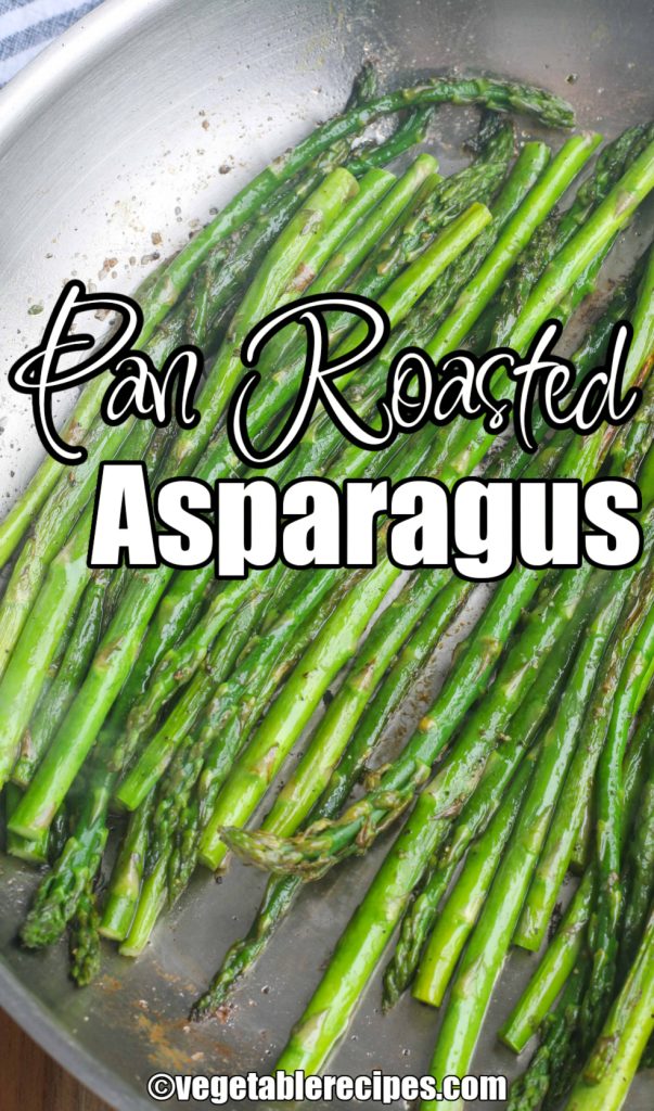 Pan Roasted Asparagus is a simple side for any meal.