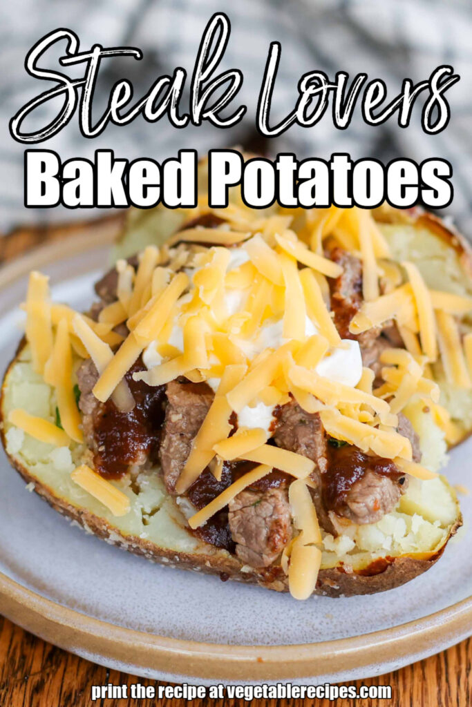 white lettering is overlaid this image of a loaded steak baked potato. it reads, "steak lovers baked potatoes"