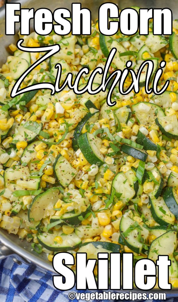 fresh corn and zucchini in large skillet